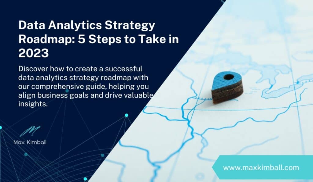 Data Analytics Strategy Roadmap: 5 Steps To Take In 2023